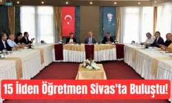 15 İlden Öğretmen Sivas'ta Buluştu!