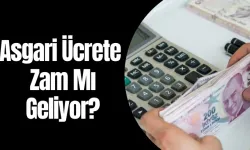 Asgari Ücrete Zam Mı Geliyor? 