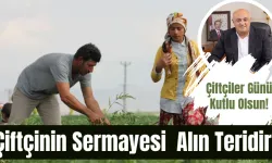 Çiftçinin Sermayesi  Alın Teridir 