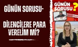 Dilencilere Para Verelim Mi?