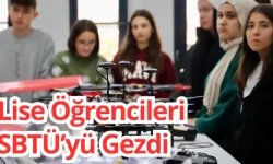 Lise Öğrencileri  SBTÜ’yü Gezdi