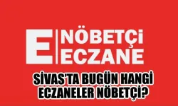 Sivas'ta Bugün Nöbetçi Eczaneler-12 Ağustos 2024 