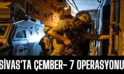 Sivas'ta Çember- 7 Operasyonu! 