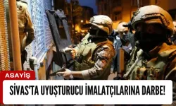 Sivas'ta Uyuşturucu İmalatçılarına Darbe!