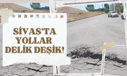 Sivas’ta Yollar Delik Deşik!