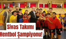 Sivas Takımı Hentbol Şampiyonu!