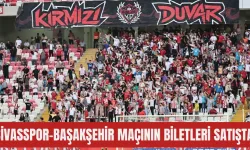 Sivasspor-Başakşehir Maçının Biletleri Satışta