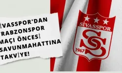Sivasspor'dan Trabzonspor Maçı Öncesi  Savunma Hattına Takviye! 