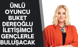 Ünlü Oyuncu Buket Dereoğlu Sivas'ta İletişimci Gençlerle Buluşacak