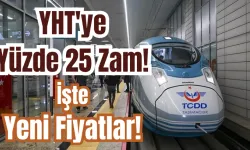  YHT'ye Yüzde 25 Zam! İşte Yeni Fiyatlar!