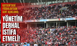Kayseri’deki Yiğidolar’dan Sert Açıklama: “Yönetim Derhal İstifa Etmeli!”