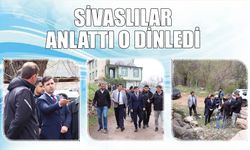 Sivaslılar Anlattı, O Dinledi