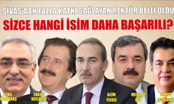 Sivas’a En Fazla Katkı Sağlayan Rektör Belli Oldu! Sizce Hangi İsim Daha Başarılı?