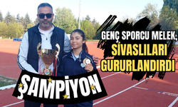 Genç sporcu Melek, Sivaslıları gururlandırdı
