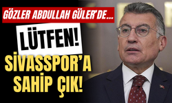 Gözler Abdullah Güler’de... Lütfen Sivasspor’a sahip çık!