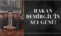 Hakan Demirgil’in acı günü!