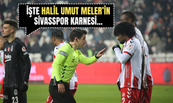 İşte Halil Umut Meler’in Sivasspor karnesi