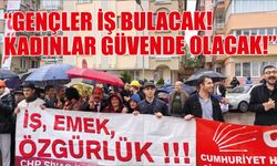 "Gençler İş Bulacak!  Kadınlar Güvende Olacak!"