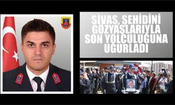 Sivas, Şehidini Gözyaşlarıyla Son Yolculuğuna Uğurladı