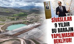 Sivaslılar 9 yıldır bu barajın yapılmasını bekliyor!