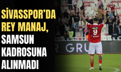 Sivasspor’da Rey Manaj, Samsun Kadrosuna Alınmadı