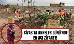 Sivas'ta Anneler Günü'nde En Acı Ziyaret!