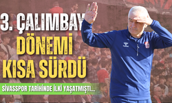 3. Çalımbay Dönemi Kısa Sürdü