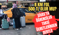 Sivas'ta öğrenciler taksi ücretlerinden dertli! 8 km yol 500 TL olur mu?