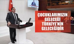 "Çocuklarımızın Geleceği  Türkiye’nin Geleceğidir"