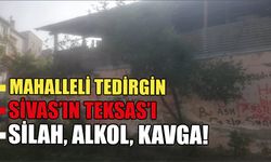 Sivas'ın Teksas'ı! Silah, Alkol, Kavga