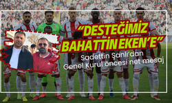 Sadettin Şanlı’dan Genel Kurul öncesi net mesaj: “Desteğimiz Bahattin Eken’e”