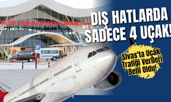 Dış Hatlarda Sadece 4 Uçak! Sivas'ta Uçak Trafiği Verileri Belli Oldu!