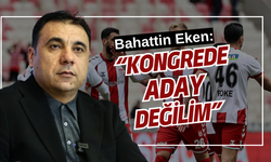 Bahattin Eken’den Son Dakika Açıklaması: “Kongrede Aday Değilim”