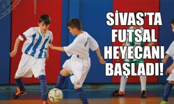 Sivas'ta Futsal Heyecanı Başladı!