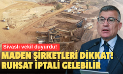Sivaslı vekil duyurdu! Maden şirketleri dikkat! Ruhsat iptali gelebilir