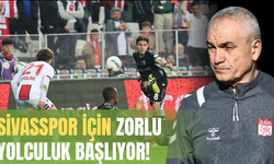 Sivasspor için zorlu yolculuk başlıyor!