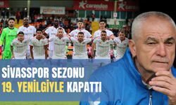 Sivasspor sezonu 19. yenilgiyle kapattı