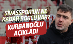 Sivasspor'un ne kadar borcu var? Mustafa Kurbanoğlu açıkladı!