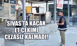Sivas'ta Kaçak Et Çekimi Cezasız Kalmadı!