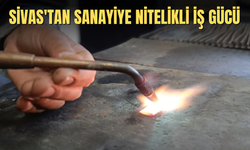 Sivas'tan Sanayiye Nitelikli İş Gücü