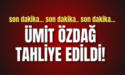 Son dakika... Ümit Özdağ tahliye edildi!