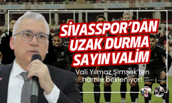 Vali Yılmaz Şimşek’ten hamle bekleniyor! SİVASSPOR’DAN UZAK  DURMA SAYIN VALİM