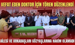 Vefat eden doktor için tören düzenlendi