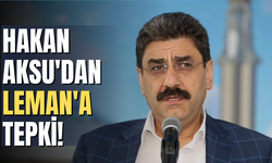Sivas Milletvekili Hakan Aksu'dan Leman'a tepki!