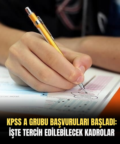 KPSS A Grubu Başvuruları Başladı: İşte Tercih Edilebilecek Kadrolar