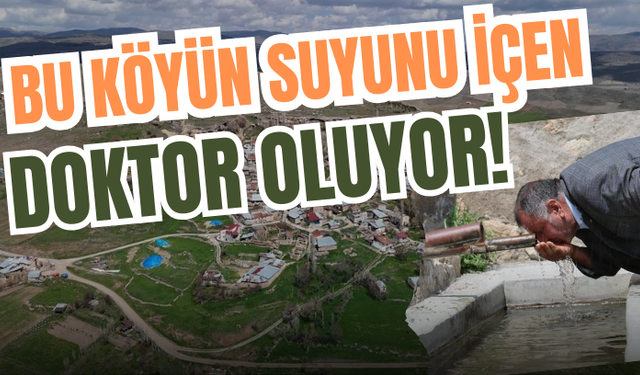 Bu Köyün Suyunu İçen Doktor Oluyor!