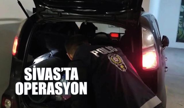 Sivas'ta Operasyon