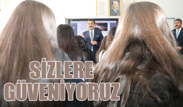"Sizlere Güveniyoruz"