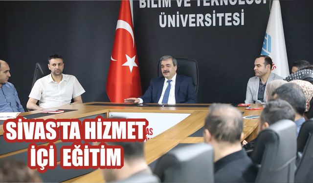 Sivas’ta Hizmet İçi Eğitim