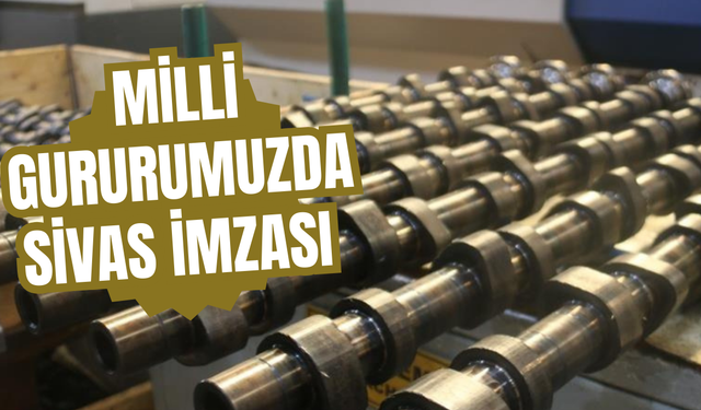Milli gururumuzda Sivas imzası
